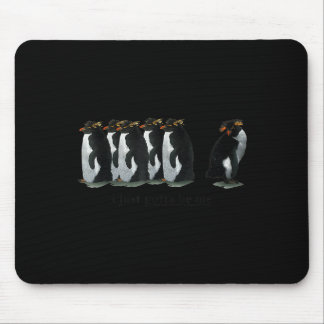 I Just Gotta Be Me Penguin - Rockhopper Penguins  Mouse Pad