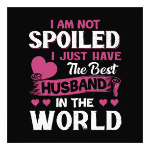 I Just Have The Best Husband In The World Photo Print