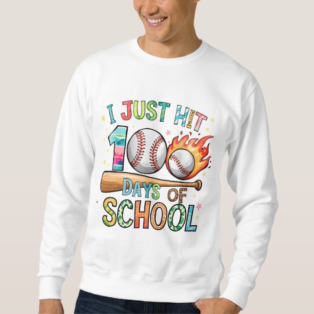 I Just Hit 100 Days Of School Baseball 100th Day Sweatshirt (Front)
