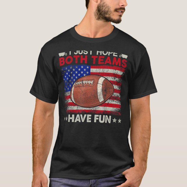 I Just Hope Both Teams Have Fun Men Or Women  Foot T-Shirt (Front)