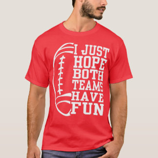 I Just Hope Both Teams Have Fun Vintage Funny  (35 T-Shirt