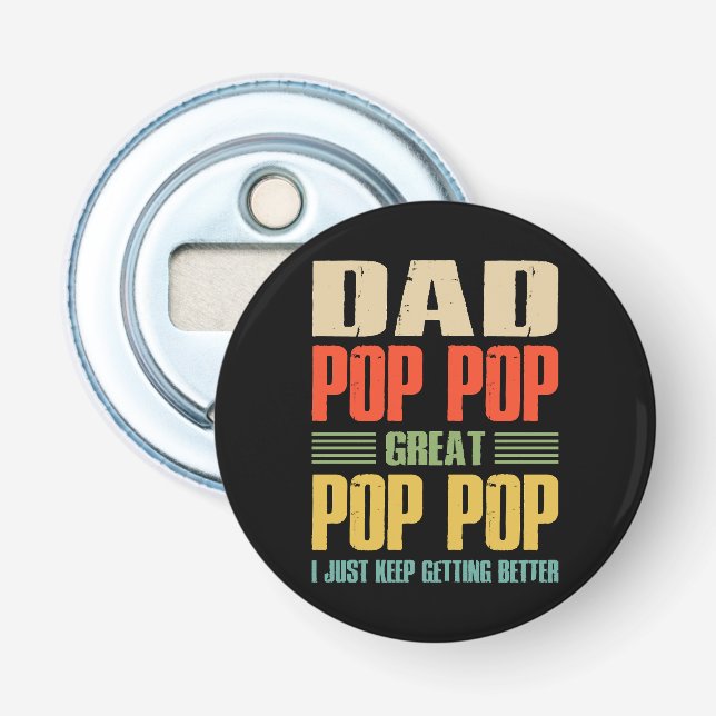  I Just Keep Getting Better Bottle Opener (Front)