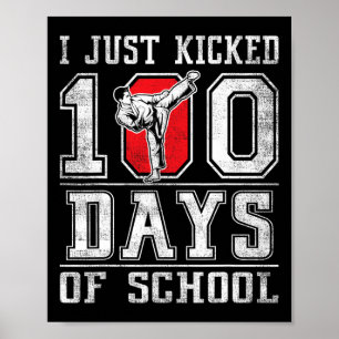 I Just Kicked 100 Days Of School Karate Happy 100  Poster