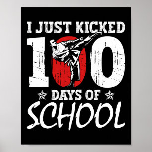 I Just Kicked 100 Days Of School Martial Arts Kara Poster