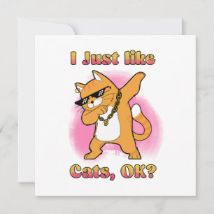 I Just Like Cats, OK Dabbing Cat Invitation