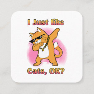 I Just Like Cats, OK Dabbing Cat Square Business Card