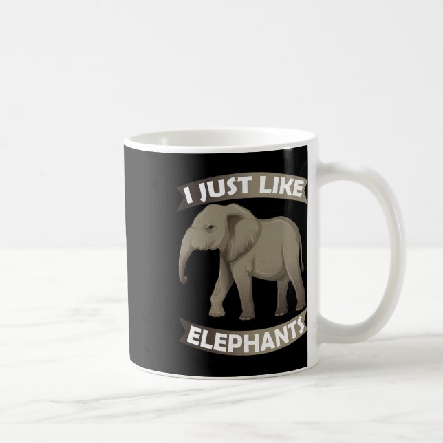 I Just Like Elephants Zoo Circus Elephant Conserva Coffee Mug (Right)