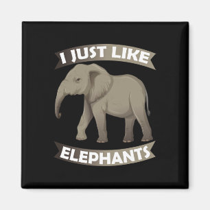 I Just Like Elephants Zoo Circus Elephant Conserva Magnet