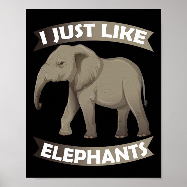 I Just Like Elephants Zoo Circus Elephant Conserva Poster (Front)