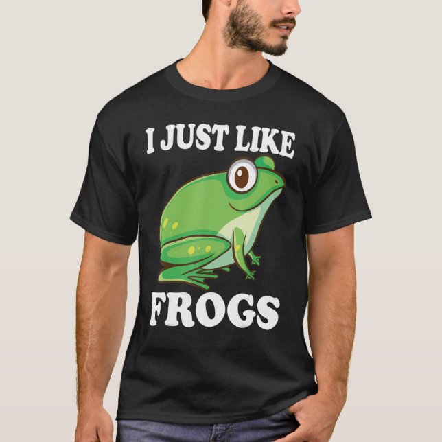 I Just Like Frogs  Frog Costume Amphibian T-Shirt (Front)