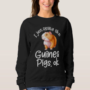 I Just Like Guinea Pigs Animal Stuff Pig Sweatshirt