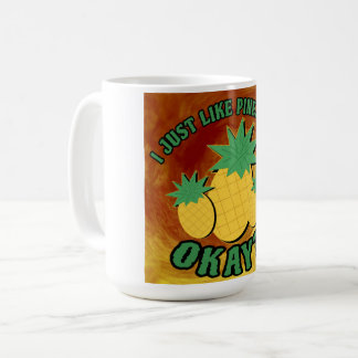 I just like pineapples... coffee mug