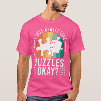 I Just Like Puzzles Puzzler Funny Jigsaw Puzzle T-Shirt