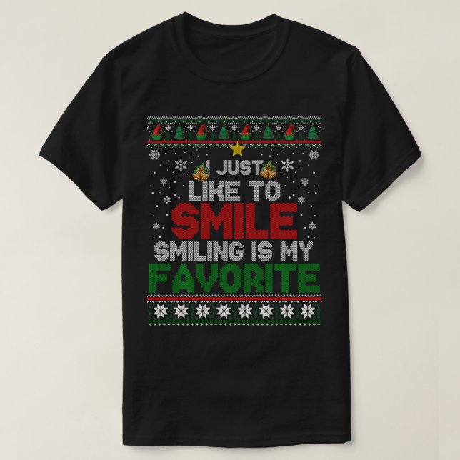 I Just Like To Smile Smiling Is My Favourite Xmas  T-Shirt (Design Front)