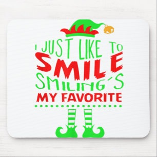 I Just Like to Smile Smiling's my Favorite ELF Chr Mouse Pad