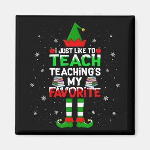 I Just Like To Teach Teaching My Favorite Christma Magnet