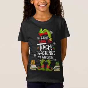 I Just Like to Teach Teachings My Favourite Teache T-Shirt