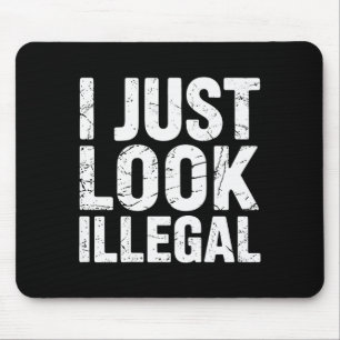 I Just Look Illegal Vintage (on Back)  Mouse Pad