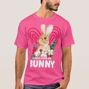 I Just Love My Bunny Cute Rabbit Funny Bunny Lover T-Shirt