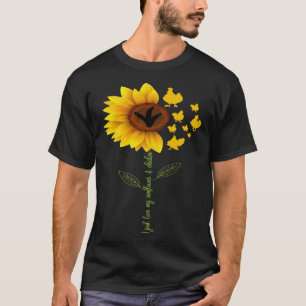 I Just Love My Sunflowers Yellow Flowers & Cute Ch T-Shirt