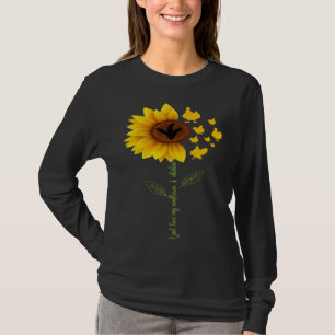 I Just Love My Sunflowers Yellow Flowers & Cute Ch T-Shirt