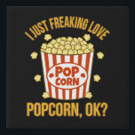 I Just Love Popcorn Ok Popcorns Food Eater Lover Faux Canvas Print<br><div class="desc">This graphic idea is for popcorn lovers. This funny graphic / quote clothing makes all popcorn eaters happy.</div>