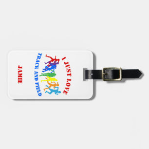 I JUST LOVE TRACK AND FIELD  LUGGAGE TAG