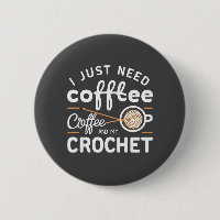 I Just Need Coffee and My Crochet Quote Art