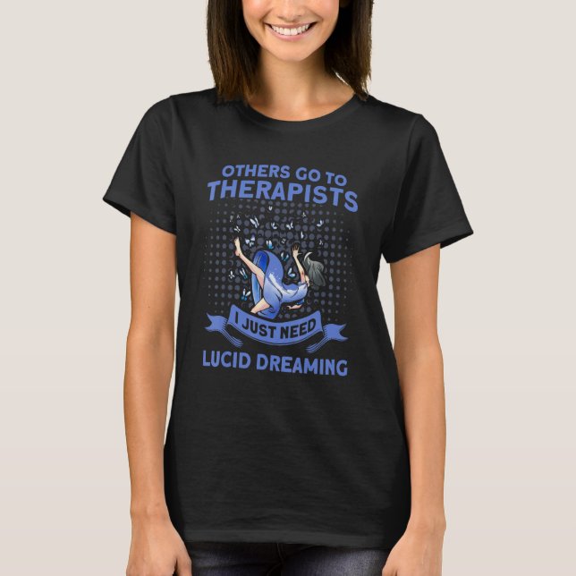 I Just Need Lucid Dreaming Haunted House Ghost Hun T-Shirt (Front)