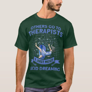I Just Need Lucid Dreaming Haunted House Ghost Hun T-Shirt