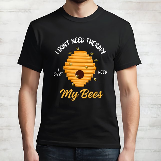 I Just Need My Bees T-Shirt (Creator Uploaded)