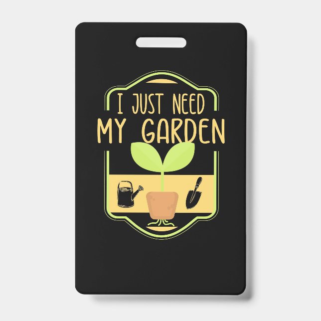 I Just Need My Garden ID Badge (Front)