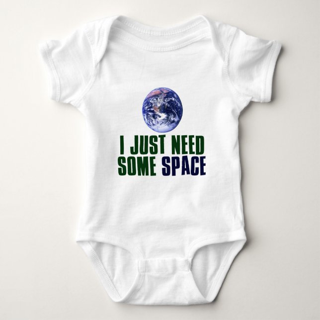I Just Need Some Space Baby Bodysuit (Front)