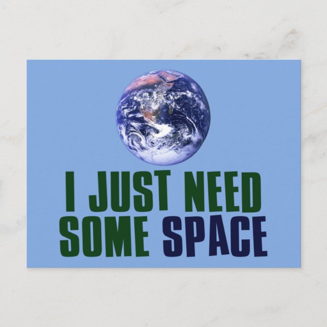 I Just Need Some Space Postcard (Front)