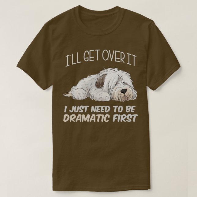 I Just need to be Dramatic 1 T-Shirt (Design Front)