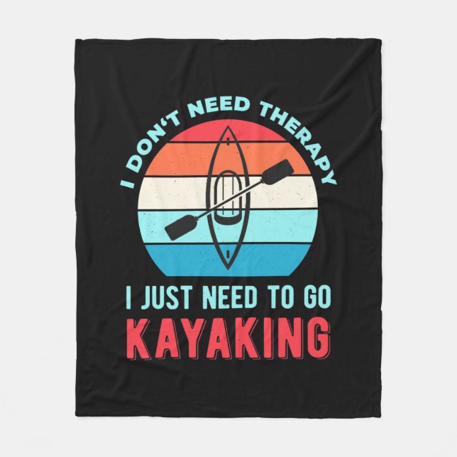 I Just Need To Go Kayaking Fleece Blanket (Front)