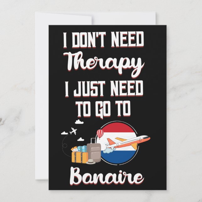 I Just Need To Go To Bonaire Invitation (Front)