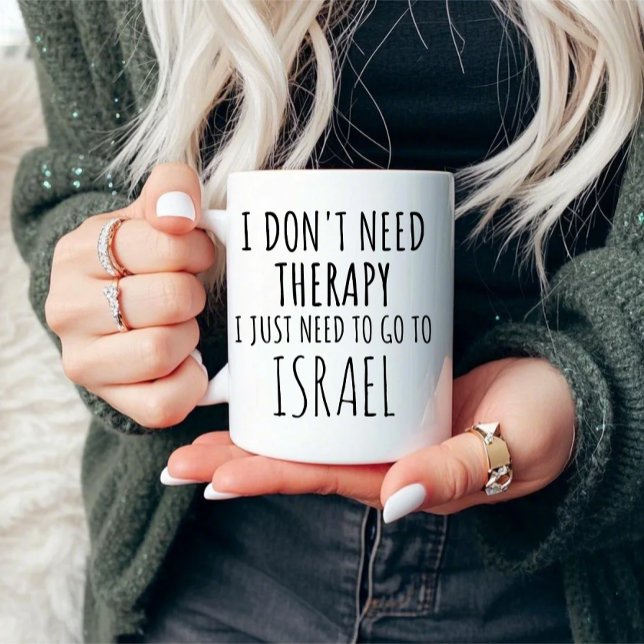 I Just Need To Go To Israel Mug (Creator Uploaded)