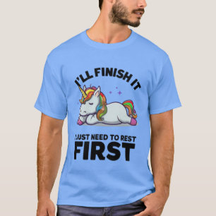 "I Just Need to Rest First - Relaxation T-Shirt