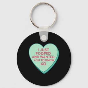 I Just Pooped And Wanted You To Know Xo  Key Ring