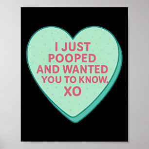 I Just Pooped And Wanted You To Know Xo  Poster