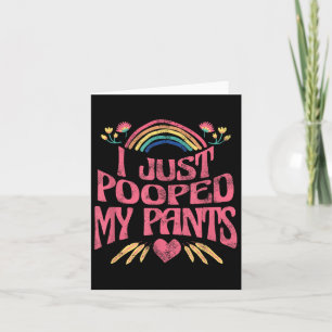 I Just Pooped My Pants Funny Adult Humour Meme , S Card