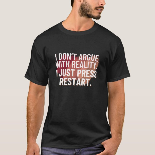 I Just Press Restart Gamer T-shirt (Front)