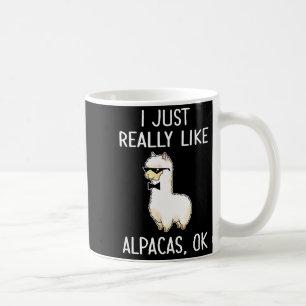 I Just Really Like Alpacas, Ok_ Llama Alpaca Coffee Mug