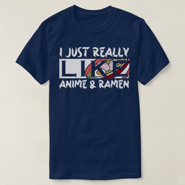 I Just Really Like Anime And Ramen Kawaii Manga220 T-Shirt (Design Front)