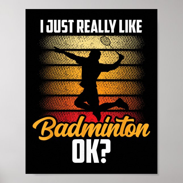 I Just Really Like Badminton Ok Match Team Player  Poster (Front)