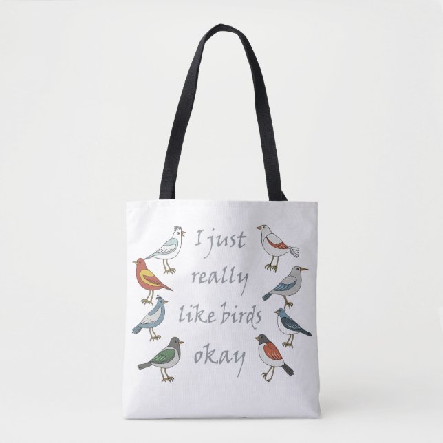 I Just Really Like Birds OK T-Shirt Birdwatcher  Tote Bag (Front)