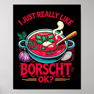 I Just Really Like Borscht Russian Ukrainian Food Poster