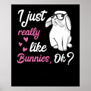 I Just Really Like Bunnies Cute Rabbit Poster