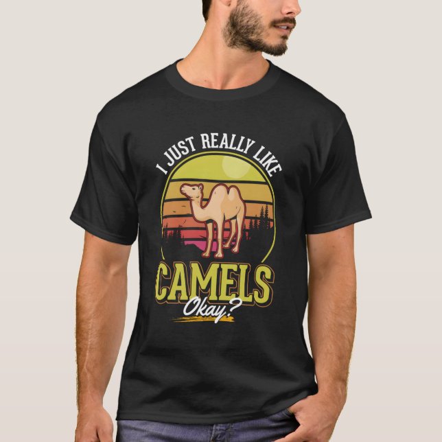 I Just Really Like Camels T-Shirt (Front)